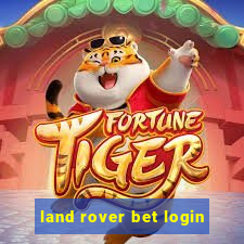 land rover bet login